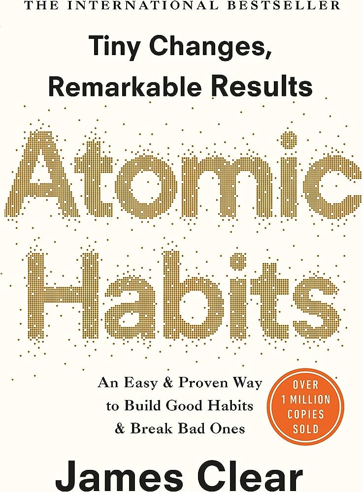 Atomic Habits : Build Good Habits & Break Bad Ones