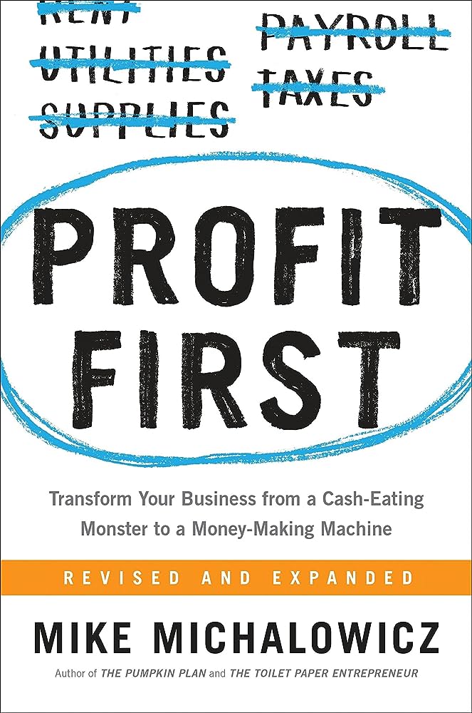 Profit First Transform Your Business from a Cash-Eating Monster